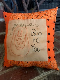 'Boo To You'  Hand Stitched Pillow
