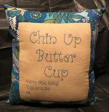 Load image into Gallery viewer, &#39;Chin Up Buttercup&#39;  Hand Stitched Pillow
