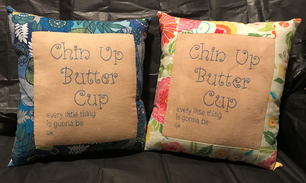 'Chin Up Buttercup'  Hand Stitched Pillow