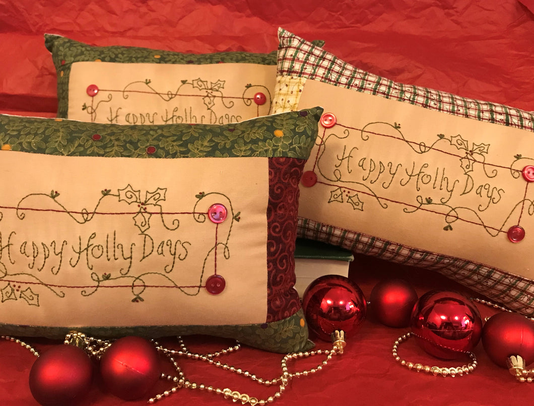 'Happy Holly Days'   Hand Stitched Christmas Pillow